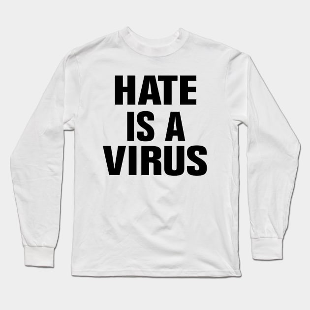 Hate is a virus Long Sleeve T-Shirt by EmmaShirt